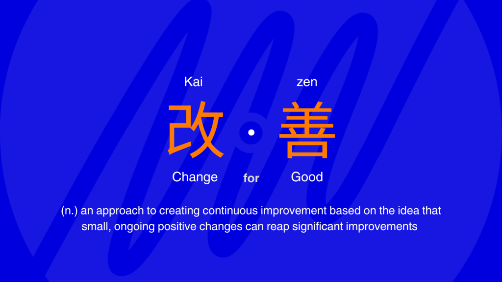 An image with Japanese symbols for Kaizen which means 'change for good'.