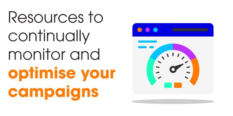 A graphic depicting a speedometer on a web browser, with the text 'Resources to continually monitor and optimise your campaigns.'